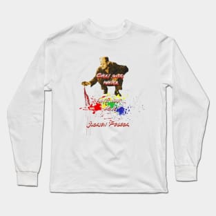 Every Good Painter, Paints What He Is, Jackson Pollock Long Sleeve T-Shirt